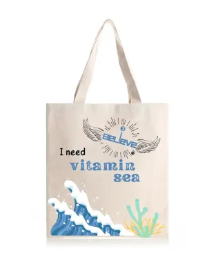 I Believe in Vitamin Sea Daily Thaila -  Canvas Reusable Bags